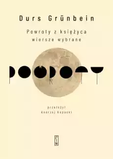 Powroty z księżyca Wiersze wybrane Książki PoezjaDramat