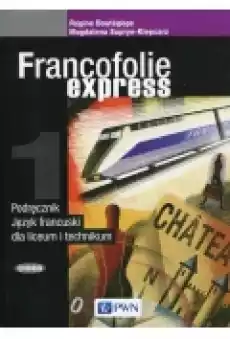 Francofolie express 1 Podręcznik do języka francuskiego dla liceum i technikum Książki Podręczniki w obcych językach