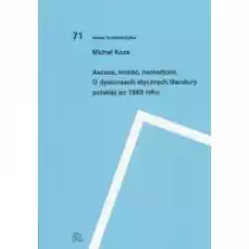 Asceza inność nomadyzm O dyskursach etycznych literatury polskiej po 1989 roku Książki Nauki humanistyczne