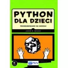 Python dla dzieci Programowanie na wesoło Książki Dla dzieci