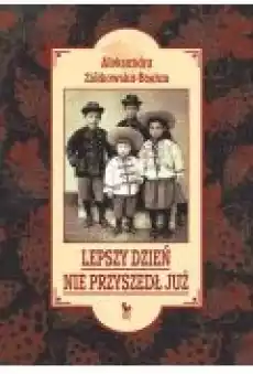 Lepszy dzień nie przyszedł już Książki Ebooki