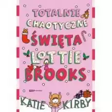 Totalnie chaotyczne święta Lottie Brooks Książki Dla dzieci