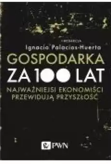 Gospodarka za 100 lat Książki Biznes i Ekonomia