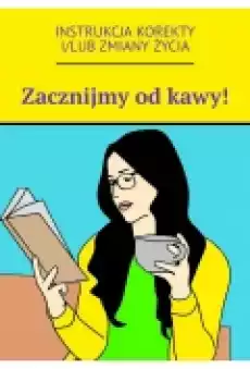 Zacznijmy od kawy Książki Ebooki