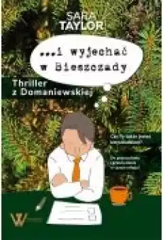 I wyjechać w Bieszczady Thriller z Domaniewskiej Książki Ebooki