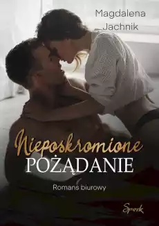 Nieposkromione pożądanie Książki Romans