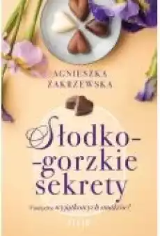 Słodkogorzkie sekrety DL Książki Literatura obyczajowa