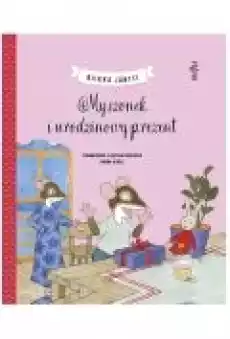 Myszonek i urodzinowy prezent Książki Dla dzieci