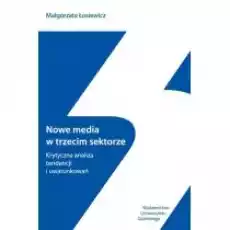 Nowe media w trzecim sektorze Książki Nauki humanistyczne