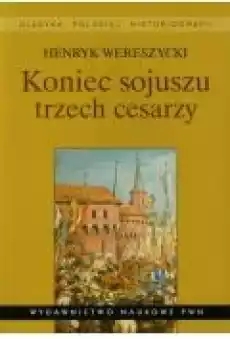 Koniec sojuszu trzech cesarzy Książki Historia