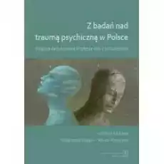 Z badań nad traumą psychiczną w Polsce Książki Nauki humanistyczne