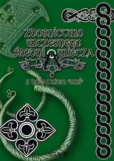 Zdobnictwo wczesnego średniowiecza z dodatkiem Ruś wyd 4 Książki Nauki humanistyczne