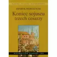 Koniec sojuszu trzech cesarzy Książki Historia