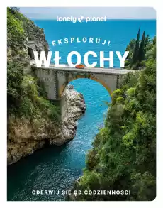 Włochy Eksploruj Lonely Planet Książki Turystyka mapy atlasy