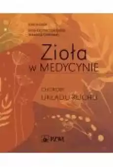 Zioła w Medycynie Choroby układu ruchu Książki Poradniki