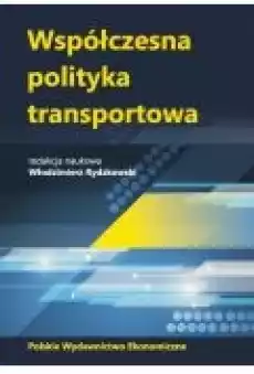 WSPÓŁCZESNA POLITYKA TRANSPORTOWA Książki Ebooki