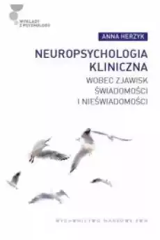 Neuropsychologia kliniczna wobec zjawisk świadomości i nieświadomości Książki Audiobooki