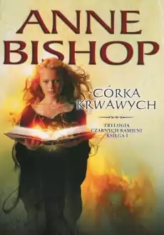 Czarne Kamienie księga I Córka Krwawych w3 Książki Fantastyka i fantasy