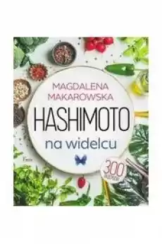 Hashimoto na widelcu Książki Zdrowie medycyna