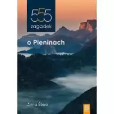 555 zagadek o Pieninach Książki Literatura podróżnicza