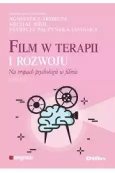 Film w terapii i rozwoju Na tropach psychologii Książki Nauki społeczne Psychologiczne