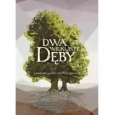 Dwa wiekuiste dęby Książki Historia