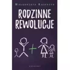 Rodzinne rewolucje Książki Literatura obyczajowa