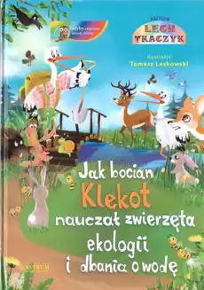 Jak bocian Klekot nauczał zwierzęta ekologii CD Książki Dla dzieci Edukacyjne