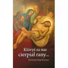 Któryś za nas cierpiał rany Książki Religia