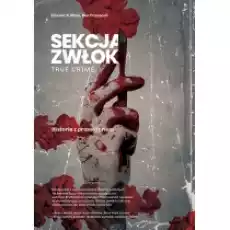 Sekcja zwłok True crime Historie z prosektorium Książki Kryminał sensacja thriller horror