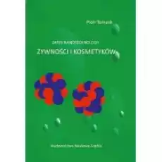 Zarys nanotechnologii zywności i kosmetyków Książki Nauki ścisłe