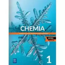 Chemia 1 Podręcznik dla klasy pierwszej liceum i technikum Zakres podstawowy Nowa edycja Książki Podręczniki i lektury