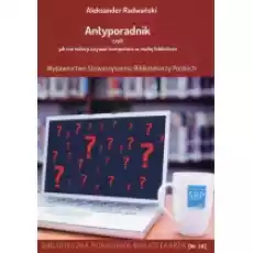 Antyporadnik czyli jak nie należy używać komputera w małej bibliotece Książki Podręczniki i lektury