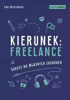 Kierunek freelance sukces na własnych zasadach Książki Poradniki