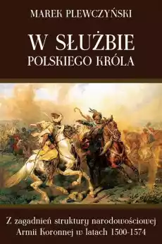 W służbie polskiego króla Książki Historia