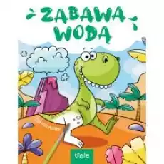 Zabawa wodą Dinozaury Książki Dla dzieci