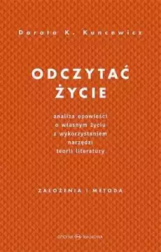 Odczytać życieAnaliza opowieści o własnym życiu Książki Nauki społeczne Psychologiczne