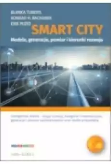 Smart City modele generacje pomiar i kierunki rozwoju Książki Ebooki