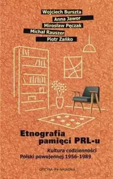 Etnografia pamięci PRLu Kultura codzienności Książki Nauki humanistyczne