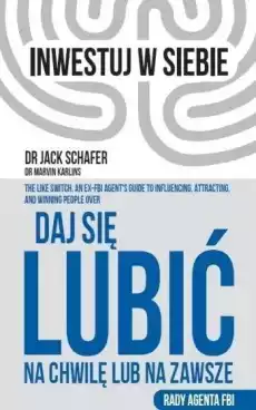 Daj się lubić na chwilę lub na zawsze Książki Nauki społeczne Psychologiczne