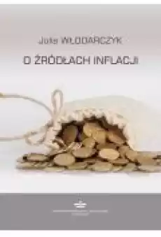 O źródłach inflacji Książki Ebooki