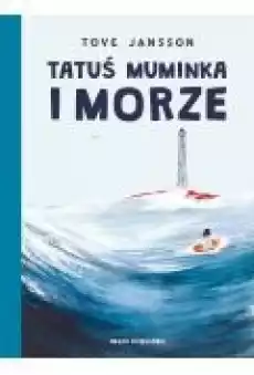 Tatuś Muminka i morze Książki Dla dzieci