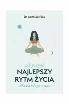 Jak poznać najlepszy rytm życia dla każdego z nas Książki Zdrowie medycyna