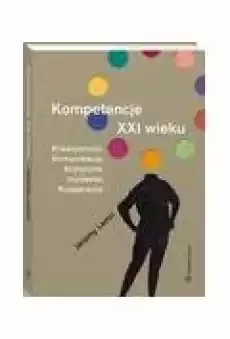 Kompetencje XXI wieku Książki Ebooki