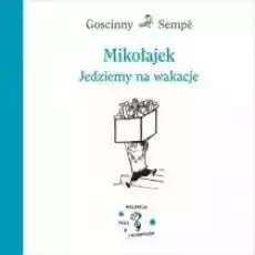 Mikołajek Jedziemy na wakacje Książki Dla dzieci