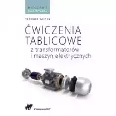 Ćwiczenia tablicowe z transformatorów i maszyn elektrycznych Książki Nauki ścisłe