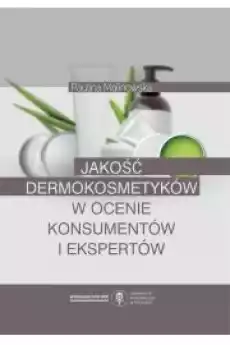 Jakość dermokosmetyków w ocenie konsumentów i ekspertów Książki Audiobooki