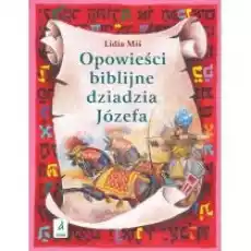 Opowieści biblijne dziadzia Józefa T2 Książki Dla dzieci