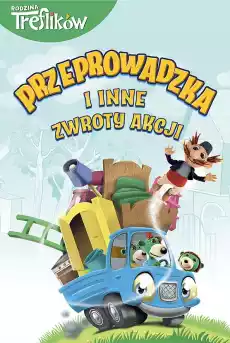 Przeprowadzka i inne zwroty akcji Małe i duże zmiany Rodzina Treflików Książki Dla dzieci