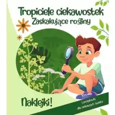 Tropiciele ciekawostek Zaskakujące rośliny Książki Dla dzieci Edukacyjne